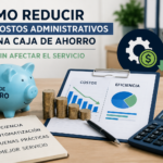 Cómo reducir los costos administrativos de una caja de ahorro sin afectar el servicio