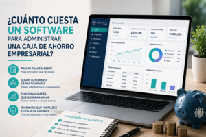 Lee más sobre el artículo ¿Cuánto cuesta un software para administrar una caja de ahorro empresarial?